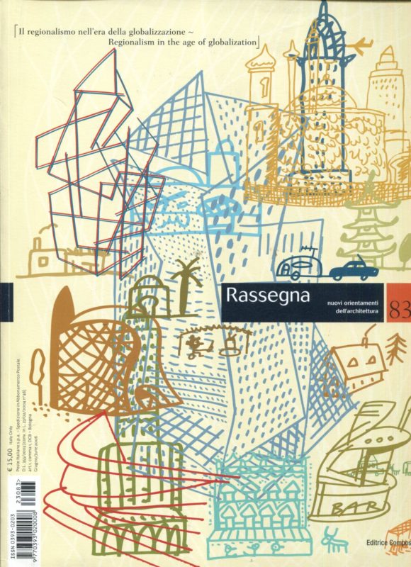 Rassegna. Nuovi orientamenti dell'Architettura. N. 83 Giugno/June 2006 (Il regionalismo nell'era della globalizzazione)