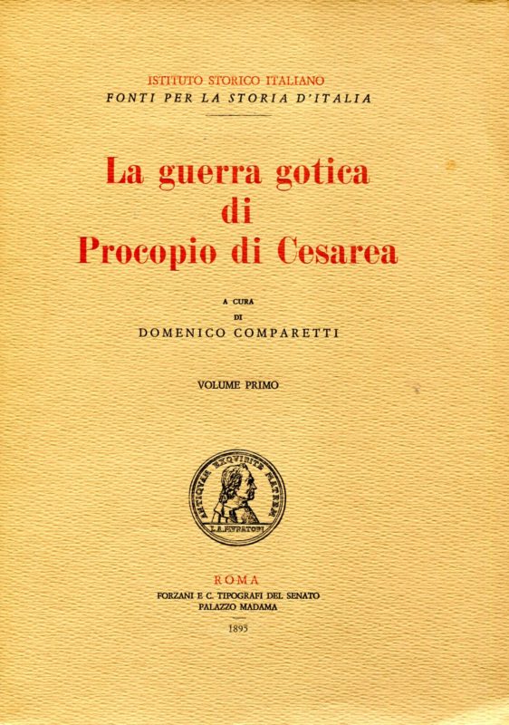 La guerra gotica di Procopio di Cesarea. Testo greco emendato sui manoscritti con traduzione italiana a cura di Domenico Comparetti. Volume 1-3