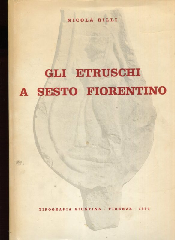 Gli etruschi a Sesto Fiorentino : con breve cenno sulle origini degli etruschi