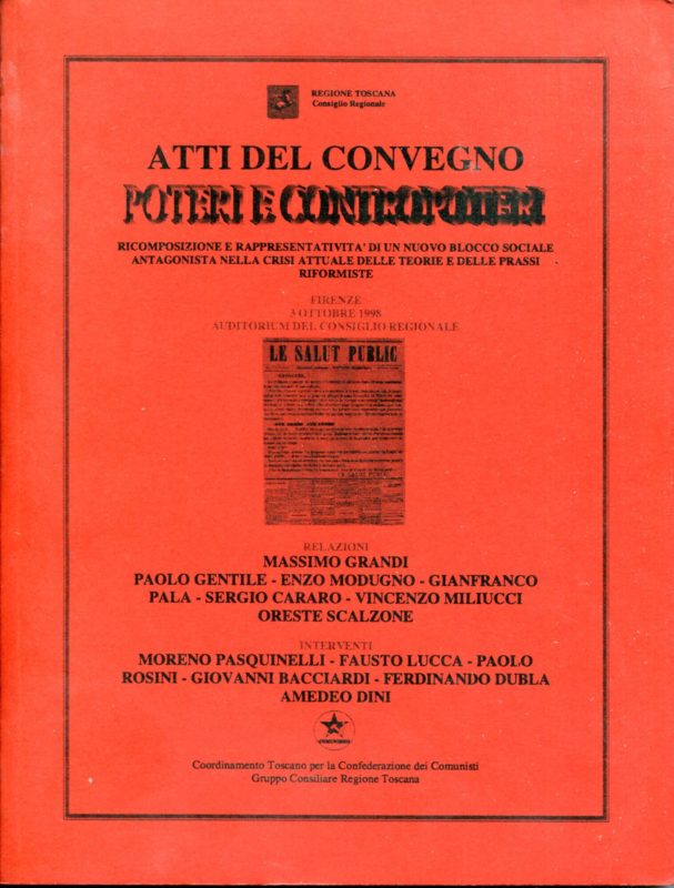 Atti del convegno : poteri e contropoteri : ricomposizione e rappresentativit?? di un nuovo blocco sociale antagonista nella crisi attuale delle teorie e delle prassi riformiste