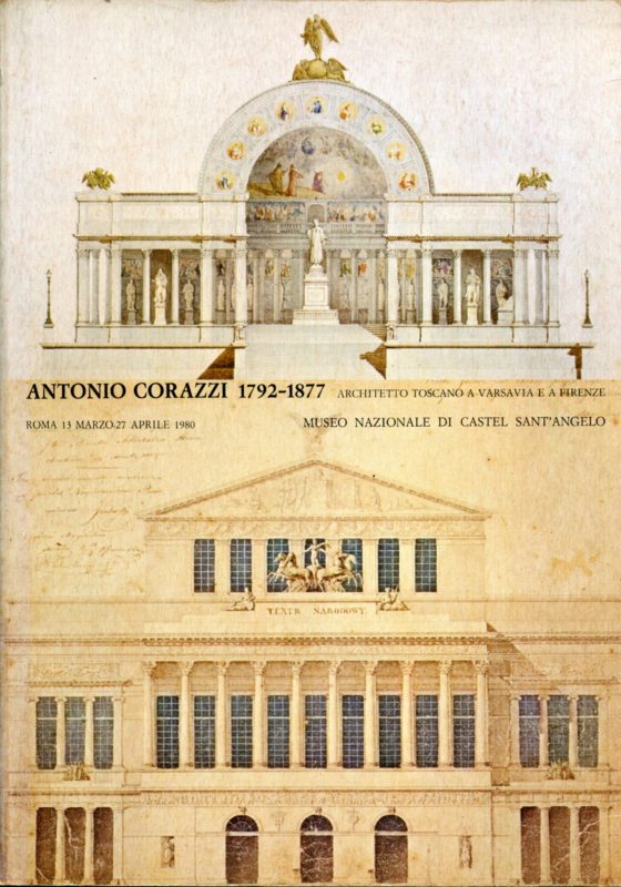 Antonio Corazzi: architetto, 1792-1877 : mostra dei progetti, delle realizzazioni e dei disegni originali : 13 marzo-27 aprile 1980, Castel Sant'Angelo, Roma