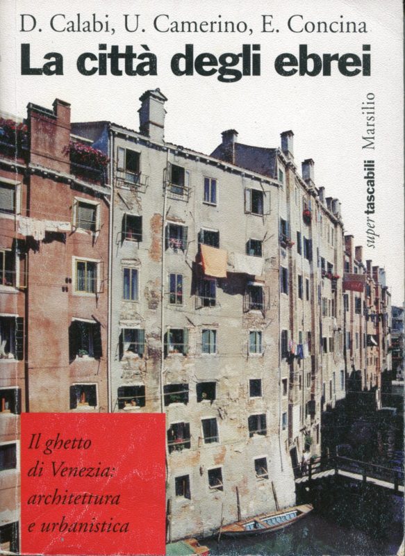La citt?? degli ebrei. Il ghetto di Venezia: architettura e urbanistica