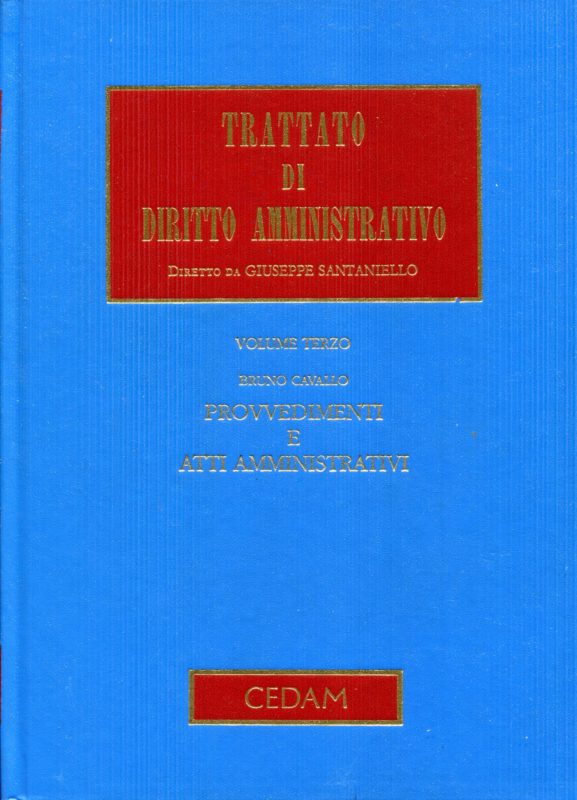 Provvedimenti e atti amministrativi. Trattato di diritto amministrativo, Vol. 3