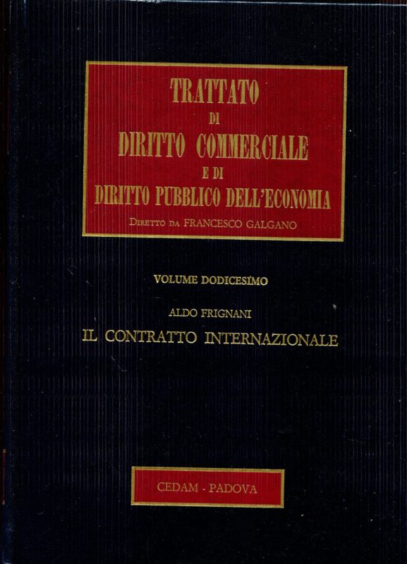 Trattato di diritto commerciale e di diritto pubblico dell'economia. Il contratto internazionale (Vol. 12)