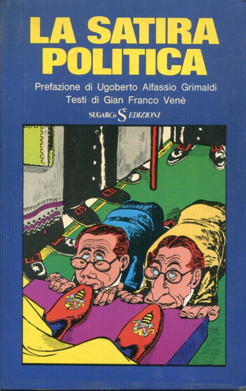 La satira politica. Prefazione di Ugoberto Alfassio Grimaldi