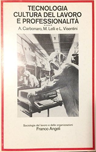 Tecnologia cultura del lavoro e professionalita'