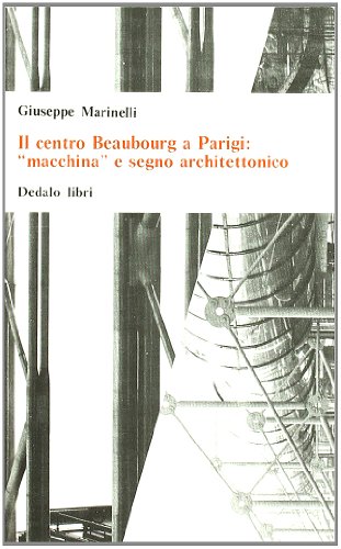 Il centro Beaubourg a Parigi: ??Macchina?? e segno architettonico
