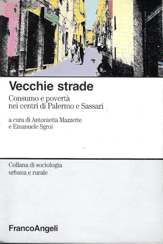 Vecchie strade. Consumo e povert?? nei centri di Palermo e Sassari