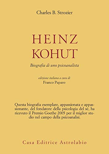 Heinz Kohut. Biografia di uno psicoanalista