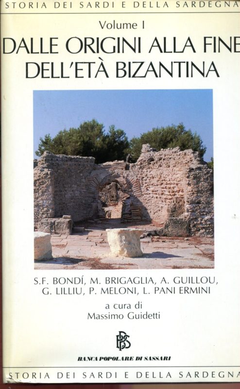 Storia dei sardi e della Sardegna. Dalle origini alla fine dell'Et?? bizantina (Vol. 1)