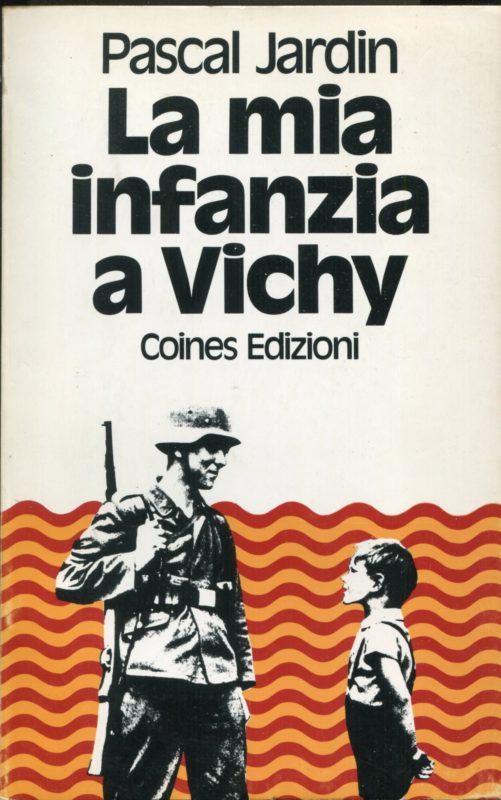 La mia infanzia a Vichy : la guerra a nove anni