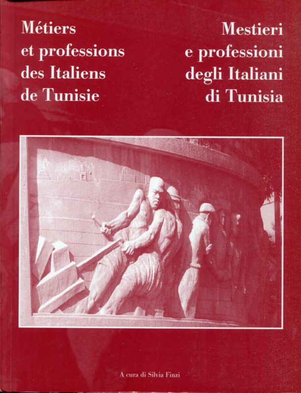 Mestieri e professioni degli italiani di Tunisia/M??tiers et professions des italiens de Tunisie.