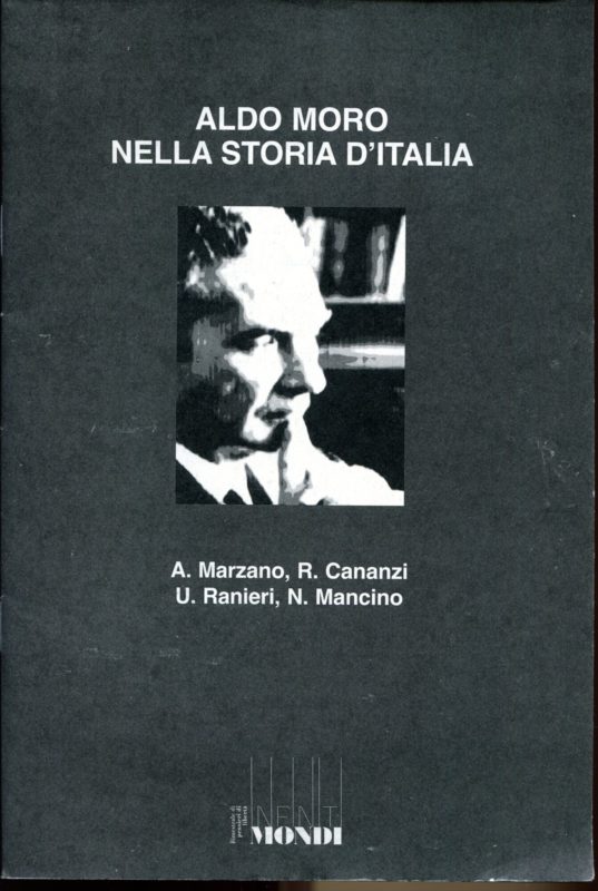 ALDO MORO NELLA STORIA D'ITALIA. Infiniti Mondo, anno IV, n. 13