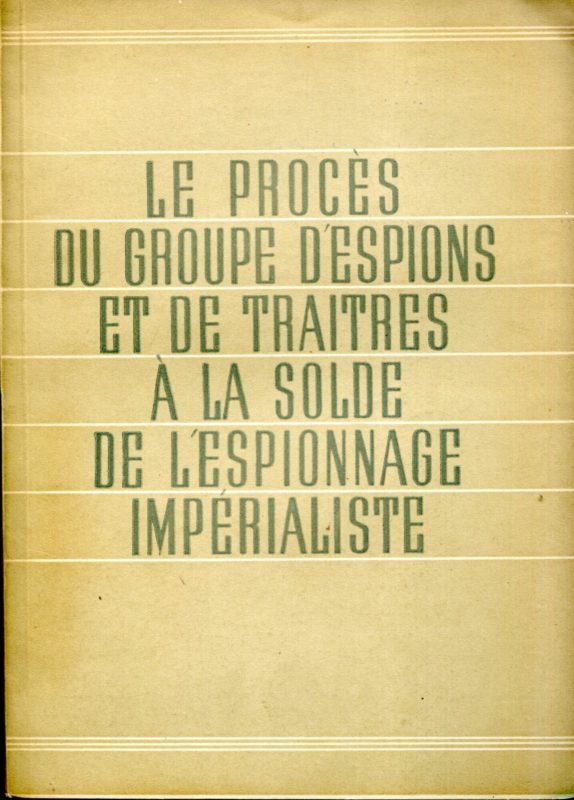 Le proc??s du groupe d'espions et traites ?? la solde de l'espionnage imp??rialiste