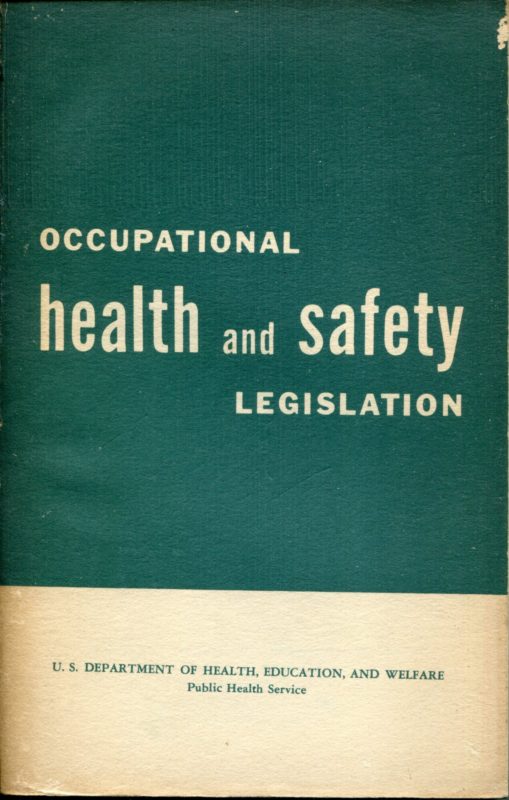 Occupational Health and safety Legislation : a compilation of state laws and regulations