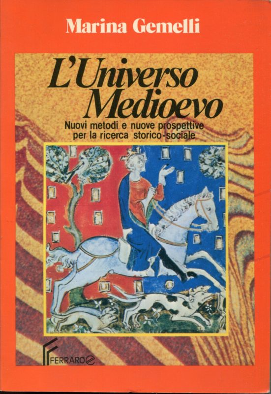 L'universo Medioevo : nuovi metodi e nuove prospettive per la ricerca storico-sociale