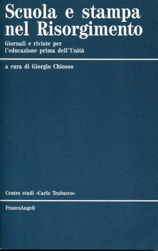 Scuola e stampa nel Risorgimento : giornali e riviste per l'educazione prima dell'unit??