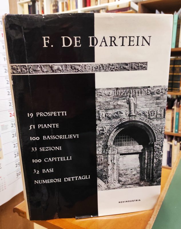 Etude sur l'architecture lombarde et sur les origines de l'architecture romano-byzantine : par F. de Dartein : Dediee a M. Leonce Reynaud : Dunod, editeur., Paris, 1865-1882. Riproduzione fotolitografica.