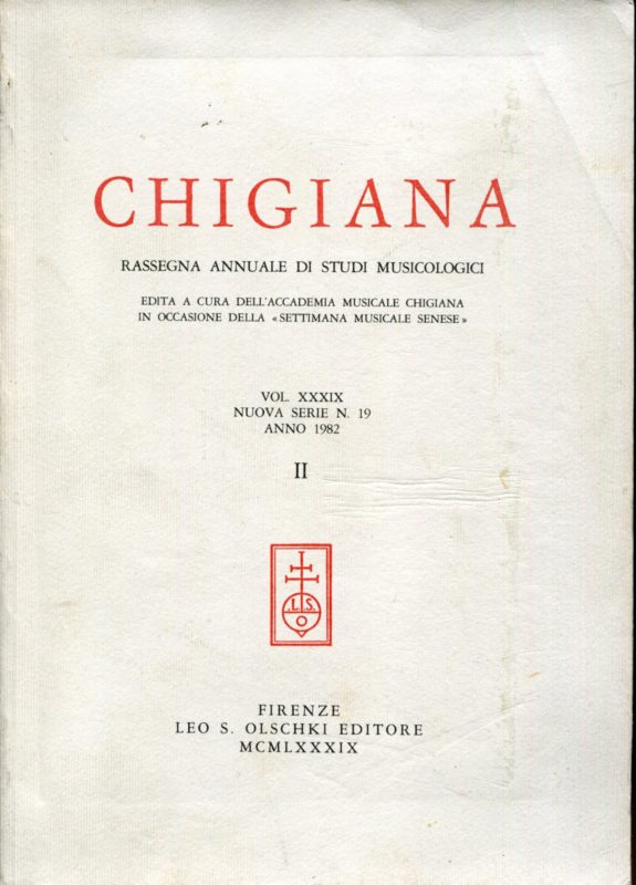Chigiana. Rassegna annuale di studi musicologici edita a cura dell'Accademia Musicale Chigiana in occasione delle 'Settimane Musicali Senesi', nuova serie n. 19,  anno 1982