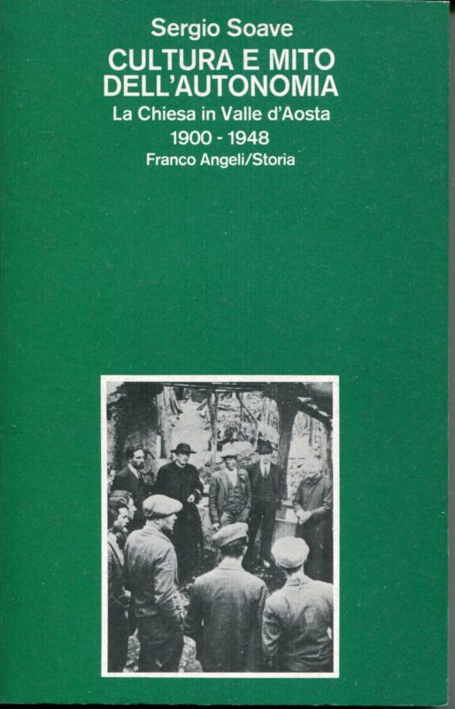 Cultura e mito dell'autonomia : la Chiesa in Valle d'Aosta, 1900-1948