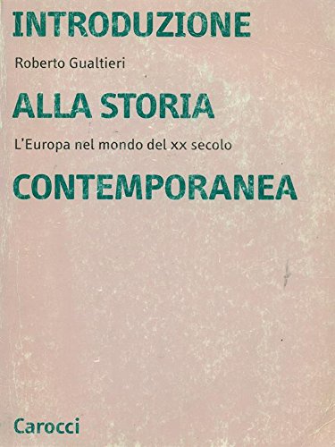 Introduzione alla storia contemporanea. L'Europa nel mondo del XX secolo