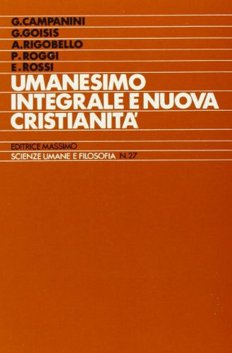 Umanesimo integrale e nuova cristianit??. Elementi di un dibattito