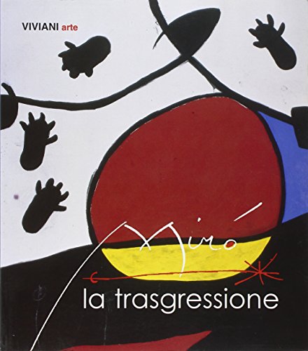 Mir??. La trasgressione. Catalogo della mostra (Roma, 6 novembre 1998-21 febbraio 1999)