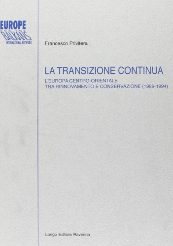 La transizione continua. L'Europa centro-orientale tra rinnovamento e conservazione (1989-1994)