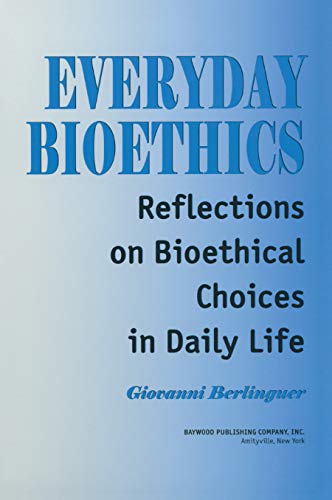 Everyday Bioethics: Reflections on Bioethical Choices in Daily Life