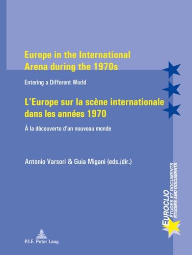 Europe in the International Arena During the 1970s / L'Europe sur la scene internationae dans les annees 1970: Enterning a Different World / A la .. / ?? la d??couverte d'un nouveau monde: 58