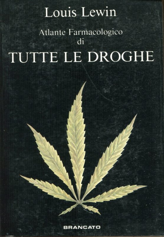 Phantastika : atlante farmacologico di tutte le droghe : euforizzanti, allucinogeni, eccitanti