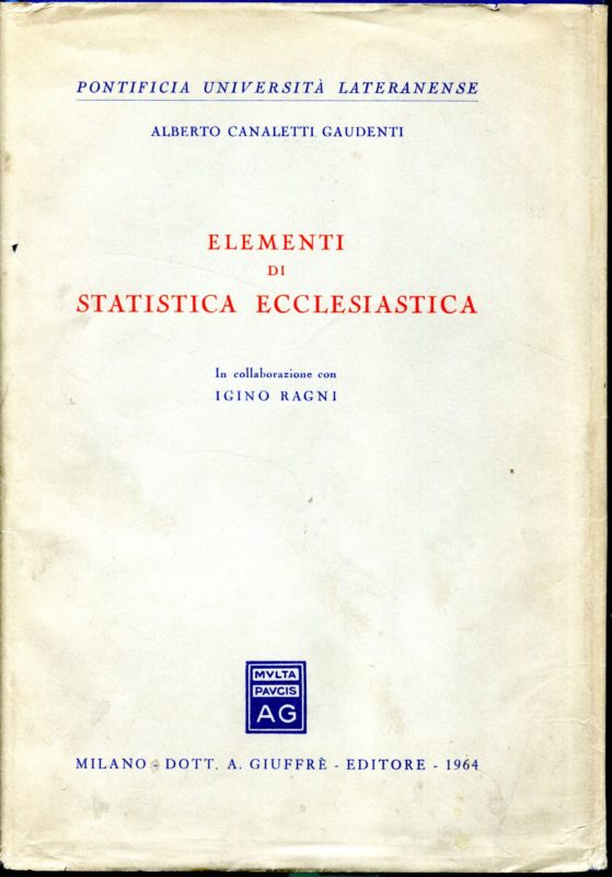Elementi di statistica ecclesiastica. In collaborazione con Igino Ragni