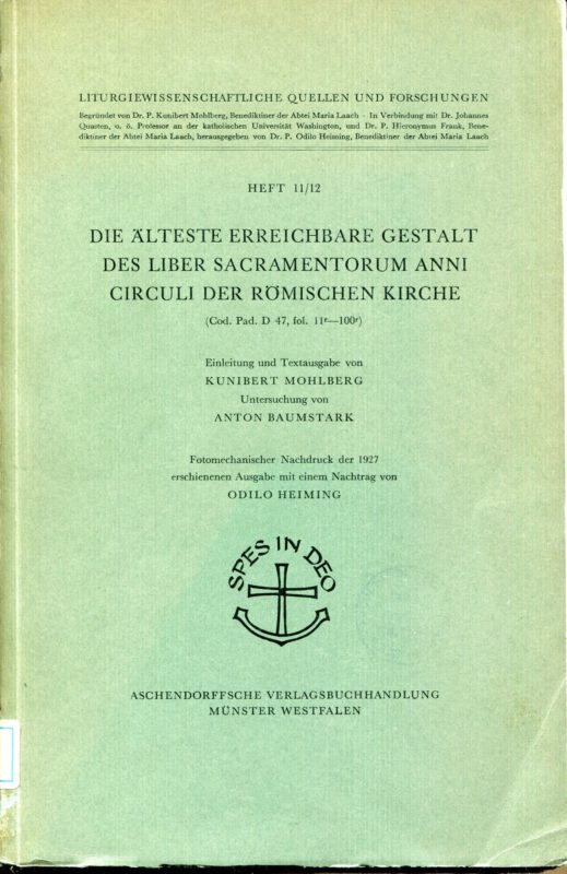 Die ??lteste erreichbare Gestalt des Liber Sacramentorum anni circuli der r??mischen Kirche. Copia anastatica dell'edizione 1927