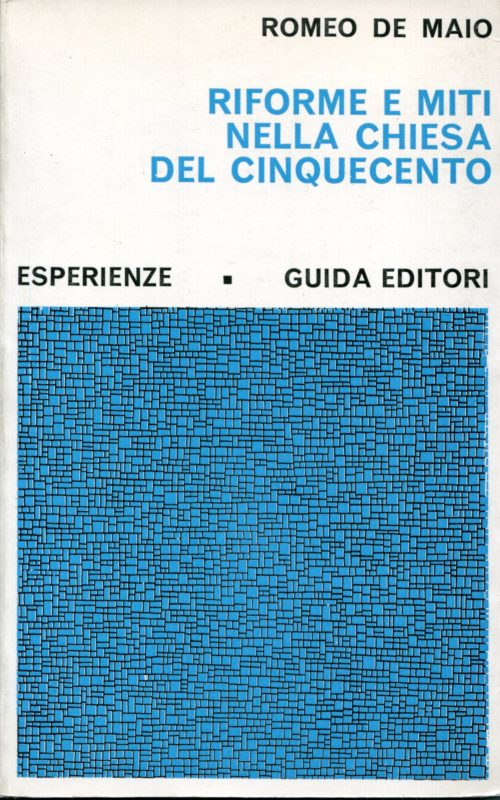 Riforme e miti nella Chiesa del Cinquecento