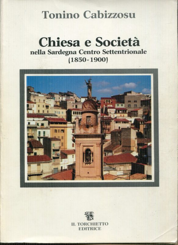 Chiesa e societ?? nella Sardegna centro-settentrionale : 1850-1900