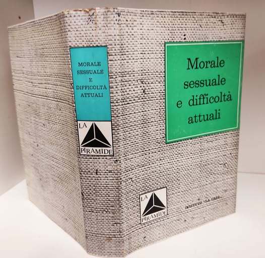 Morale sessuale e difficolt?? attuali. Con la collaborazione di A. Arthus .. [et al.]