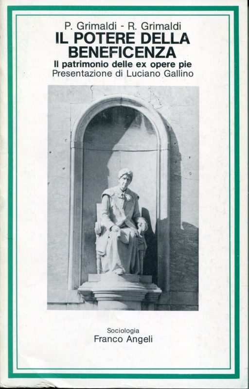 Il potere della beneficenza : il patrimonio delle ex opere pie. Presentazione di Luciano Gallino