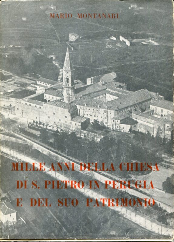 Mille anni della chiesa di s. Pietro in Perugia e del suo patrimonio