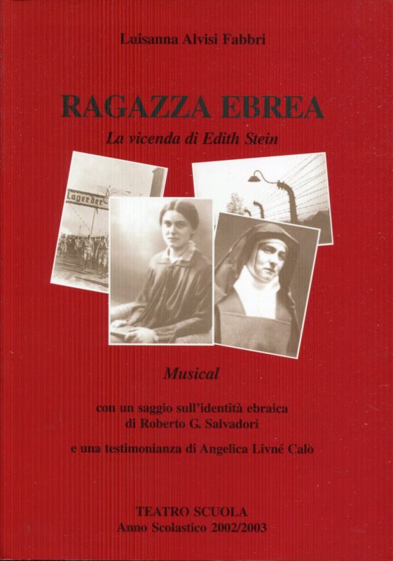 Ragazza ebrea : musical : Teatro scuola, anno scolastico 2002-2003, con un saggio sull'identit?? ebraica di Roberto G. Salvatori e una testimonianza di Angelica Livn?? Cal??