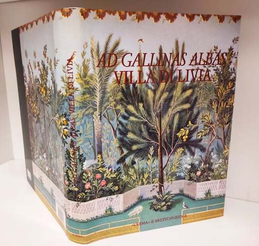 Ad gallinas albas. Villa di Livia. Contributi di L. Calvelli .. et al.!