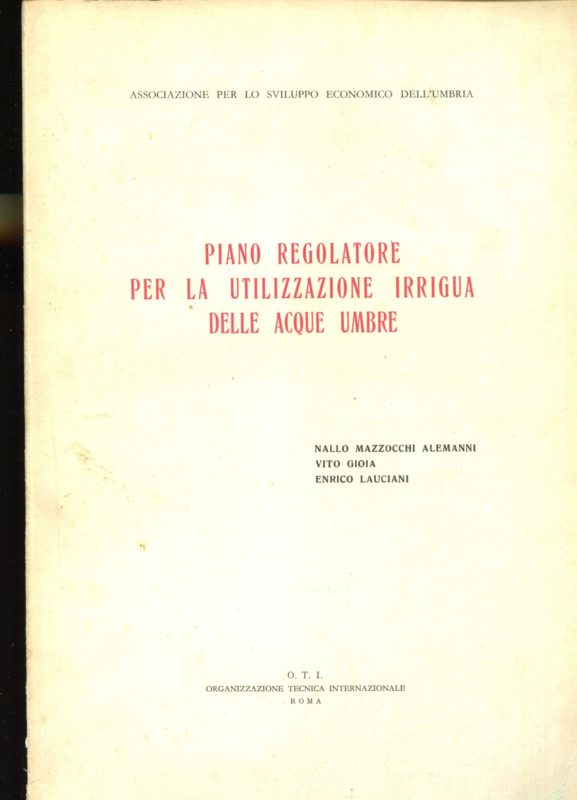 Piano regolatore per la utilizzazione irrigua delle acque umbre- Presentazione di F. Micheli