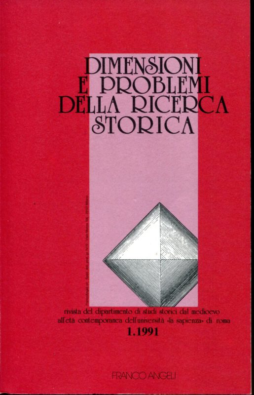 Dimensioni e problemi della ricerca storica, rivista del dipartimento di studi storici dal medioevo all'et?? contemporanea dell'universit?? "la Sapienza" di Roma.  Direttore Alberto Caracciolo. 1/1991
