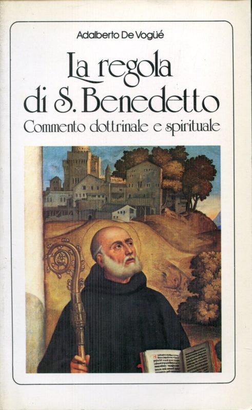 La regola di san Benedetto : commento dottrinale e spirituale