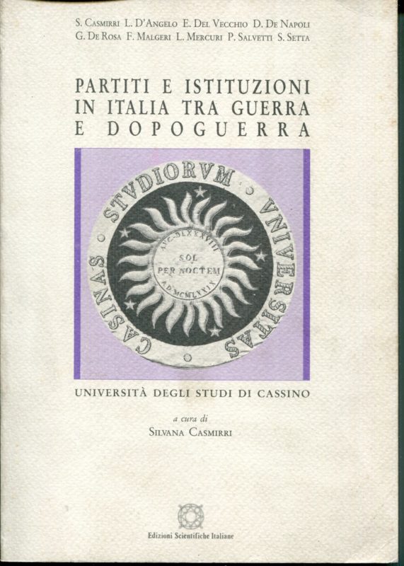Partiti e istituzioni in Italia tra guerra e dopoguerra. A cura di Silvana Casmirri