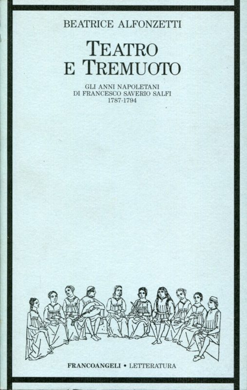 Teatro e tremuoto : gli anni napoletani di Francesco Saverio Salfi, 1787-1794