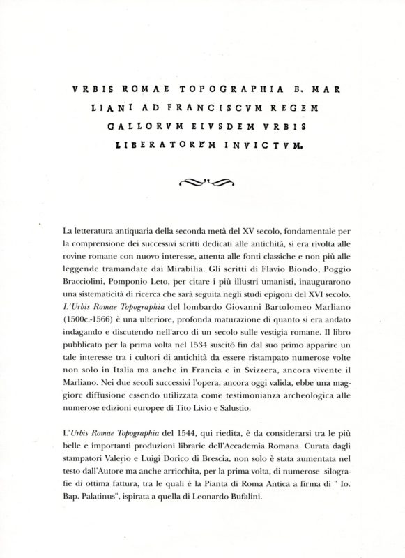 Urbis Romae Topographia B. Marliani ad Franciscum regem Gallorum eiusdem urbis liberatorem invictum.. Copia anastatica dell'edizione del 1544