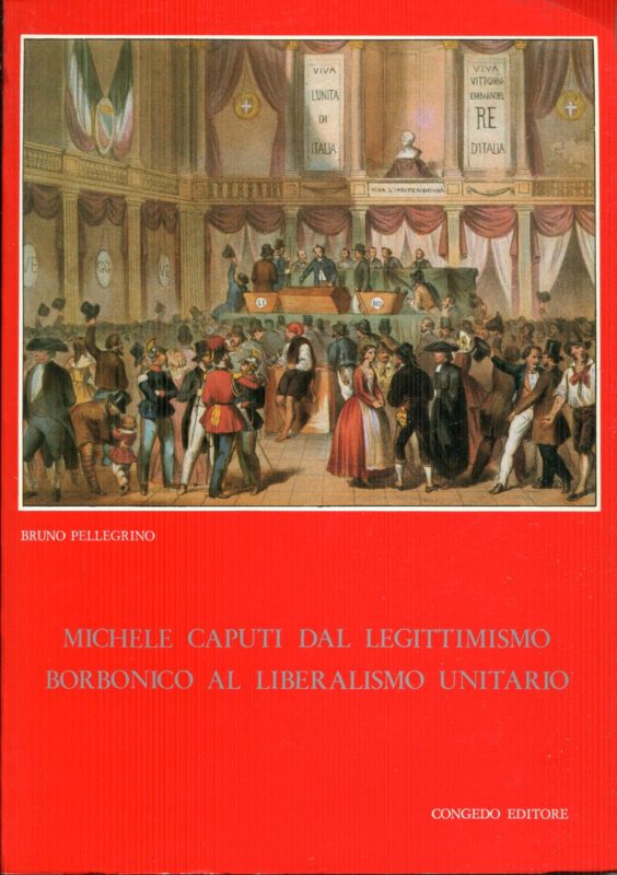 Michele Caputi dal legittimismo borbonico al liberalismo unitario