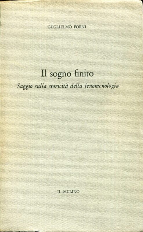 Il sogno finito : saggio sulla storicit?? della fenomenologia