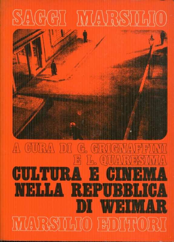 Cultura e cinema nella Repubblica di Weimar.  A cura di Giovanna Grignaffini e Leonardo Quaresima
