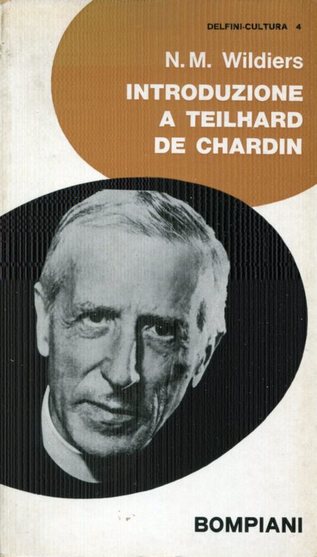 Introduzione a Teilhard de Chardin. 4. ed. riveduta dall'autore